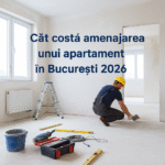 Cât costă amenajarea unui apartament în București 2026