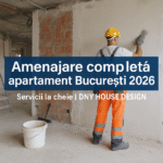 Amenajare completă apartament București 2026 – Servicii la cheie DNY HOUSE